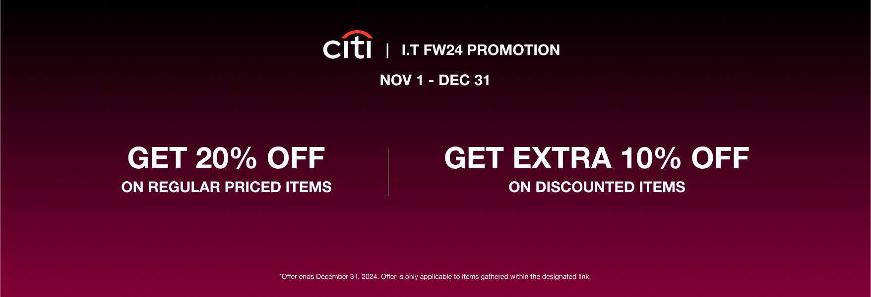 CITI BANK X I.T FW24 PROMOTION