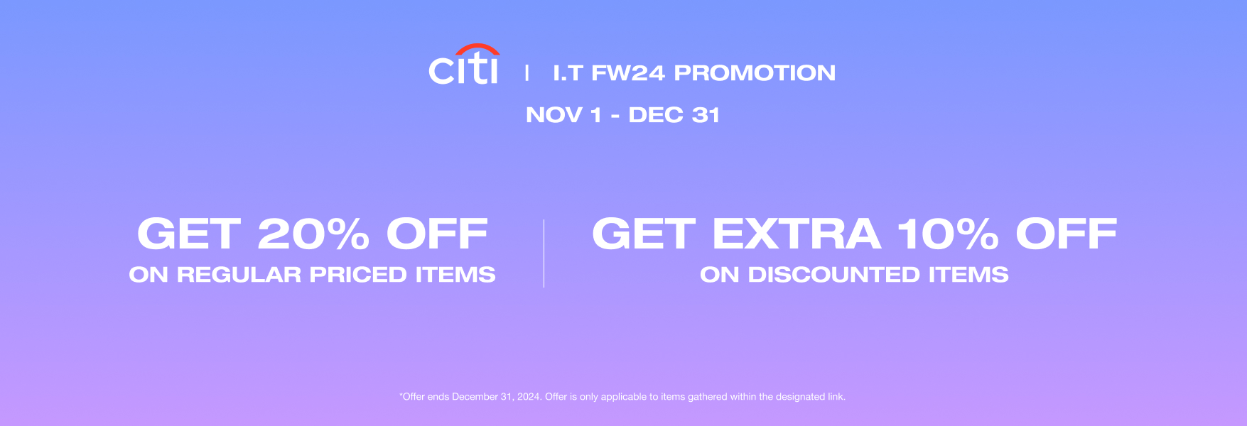 CITI BANK X I.T FW24 PROMOTION